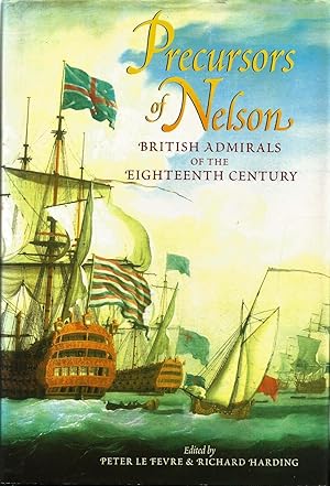Seller image for Precursors of Nelson. British Admirals of the Eighteenth Century for sale by Cameron House Books