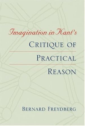 Seller image for Imagination in Kant's Critique of Practical Reason for sale by GreatBookPrices