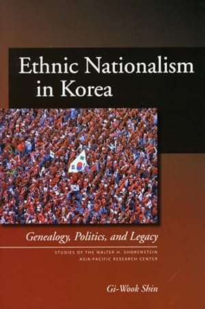 Immagine del venditore per Ethnic Nationalism in Korea : Genealogy, Politics, And Legacy venduto da GreatBookPrices