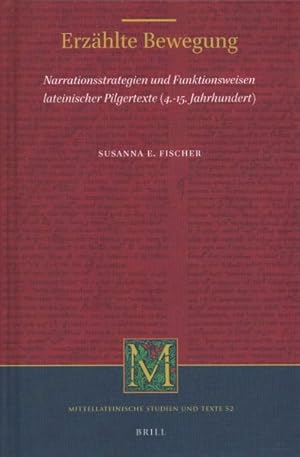 Imagen del vendedor de Erzhlte Bewegung : Narrationsstrategien und Funktionsweisen lateinischer Pilgertexte (4.-15. Jahrhundert) -Language: german a la venta por GreatBookPrices