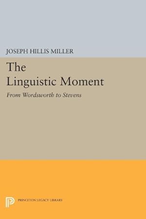 Seller image for Linguistic Moment : From Wordsworth to Stevens for sale by GreatBookPrices