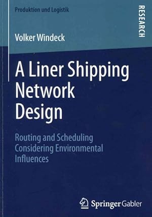 Seller image for Liner Shipping Network Design : Routing and Scheduling Considering Environmental Influences for sale by GreatBookPrices