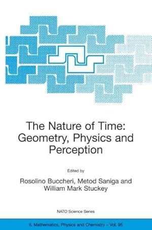 Image du vendeur pour Nature of Time : Geometry, Physics and Perception mis en vente par GreatBookPrices