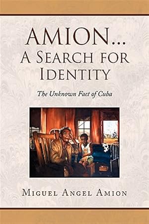 Seller image for Amion.a Search for Identity : The Unkmown Fact of Cuba for sale by GreatBookPrices