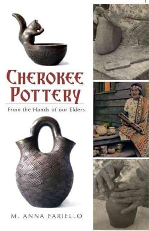 Seller image for Cherokee Pottery : From the Hands of Our Elders for sale by GreatBookPrices