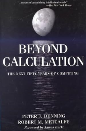 Seller image for Beyond Calculation : The Next Fifty Years of Computing for sale by GreatBookPrices