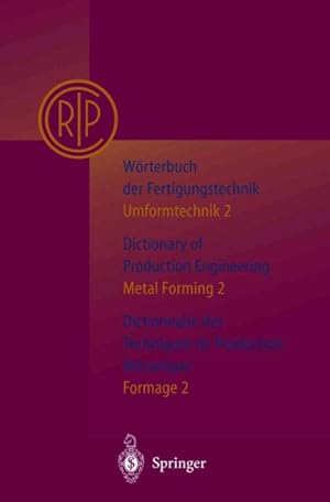 Image du vendeur pour Worterbuch Der Fertigungstechnik / Dictionary of Production Engineering/ Dictionnaire Des Techniques De Production Mechanique Vol.i/2/ Dictionary of Mechanical Manufacturing Engineering : Umformtechnik 2/Metal Forming 2/Formage 2/ Metal Forming Forming 2/Metal 2/Formage 2 mis en vente par GreatBookPrices