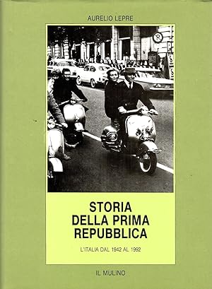 Storia della prima Repubblica. L'Italia dal 1942 al 1992