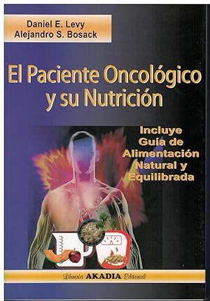 Imagen del vendedor de El paciente oncolgico y su nutricin. Incluye gua de alimentacin natural y equilibrada a la venta por Librera Santa Brbara