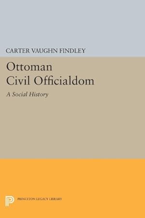 Seller image for Ottoman Civil Officialdom : A Social History for sale by GreatBookPrices