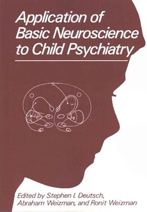 Immagine del venditore per Application of Basic Neuroscience to Child Psychiatry venduto da GreatBookPrices