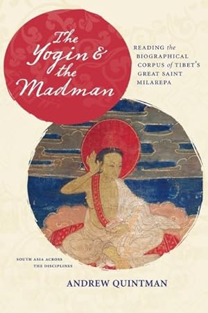 Immagine del venditore per Yogin & the Madman : Reading the Biographical Corpus of Tibet's Great Saint Milarepa venduto da GreatBookPrices