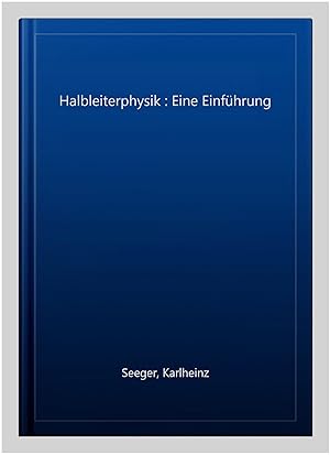 Immagine del venditore per Halbleiterphysik : Eine Einfhrung -Language: german venduto da GreatBookPrices