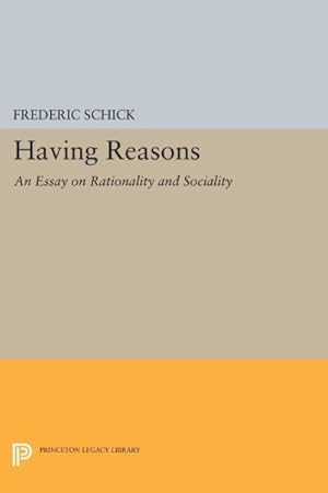 Immagine del venditore per Having Reasons : An Essay on Rationality and Sociality venduto da GreatBookPrices