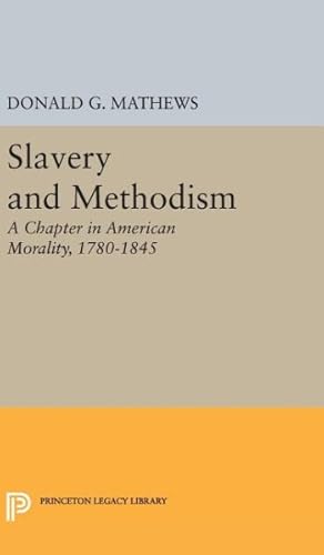 Bild des Verkufers fr Slavery and Methodism : A Chapter in American Morality, 1780-1845 zum Verkauf von GreatBookPrices