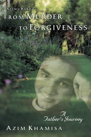 Bild des Verkufers fr From Murder to Forgiveness : A Father's Journey zum Verkauf von GreatBookPrices