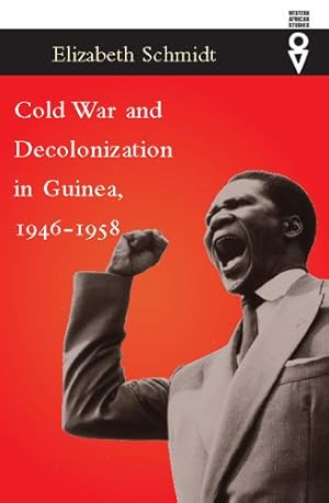Seller image for Cold War and Decolonization in Guinea, 1946-1958 for sale by GreatBookPrices