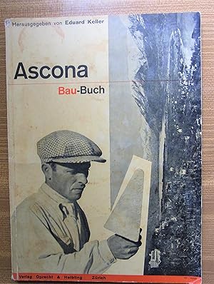 Ascona Bau-Buch. Hrsg. v. Eduart Keller. (Ausstattung u. Umschl.-gest. v. Max Bill).