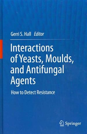 Bild des Verkufers fr Interactions of Yeasts, Moulds, and Antifugal Agents : How to Detect Resistance zum Verkauf von GreatBookPrices