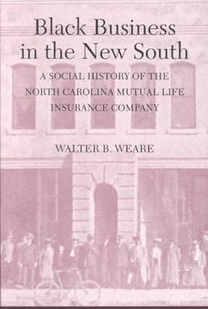 Immagine del venditore per Black Business in the New South : A Social History of the North Carolina Mutual Life Insurance Company venduto da GreatBookPrices