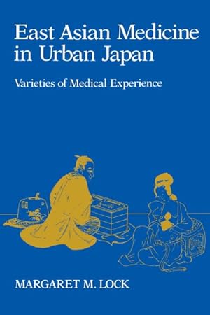 Immagine del venditore per East Asian Medicine in Urban Japan : Varieties of Medical Experience venduto da GreatBookPrices