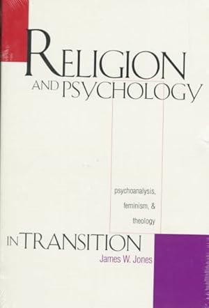 Image du vendeur pour Religion and Psychology in Transition : Psychoanalysis, Feminism, and Theology mis en vente par GreatBookPrices
