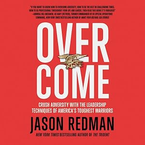 Seller image for Overcome : Crush Adversity With the Leadership Techniques of America's Toughest Warriors for sale by GreatBookPrices