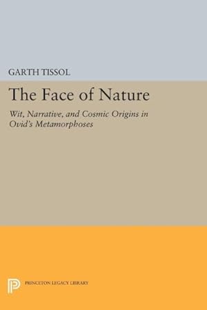 Immagine del venditore per Face of Nature : Wit, Narrative, and Cosmic Origins in Ovid's "Metamorphoses" venduto da GreatBookPrices