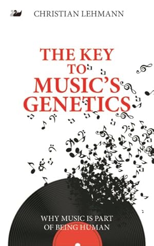 Immagine del venditore per Key to Music?s Genetics : Why Music is Part of Being Human venduto da GreatBookPrices