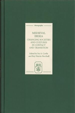 Seller image for Medieval Iberia : Changing Societies and Cultures in Contact and Transition for sale by GreatBookPrices