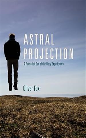 Seller image for Astral Projection: A Record of Out-of-the-Body Experiences for sale by GreatBookPrices