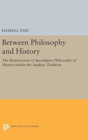 Immagine del venditore per Between Philosophy and History : The Resurrection of Speculative Philosophy of History Within the Analytic Tradition venduto da GreatBookPrices