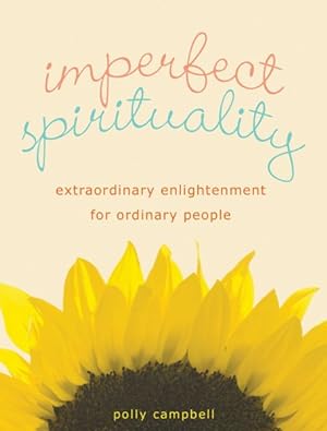 Immagine del venditore per Imperfect Spirituality : Extraordinary enlightenment for ordinary people venduto da GreatBookPrices