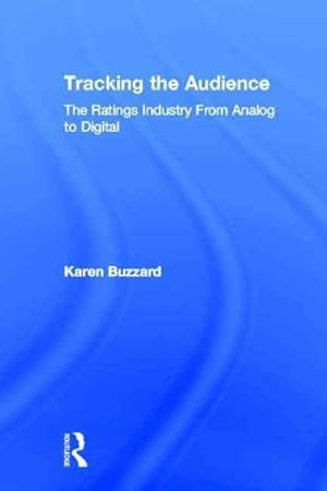 Seller image for Tracking the Audience : The Ratings Industry from Analog to Digital for sale by GreatBookPrices