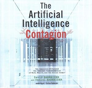 Seller image for Artificial Intelligence Contagion : Can Democracy Withstand the Imminent Transformation of Work, Wealth, and the Social Order? for sale by GreatBookPrices