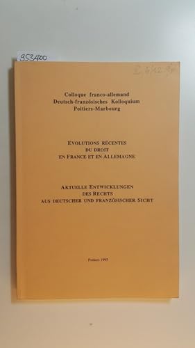 Image du vendeur pour Evolutions rcentes du droit en France et en Allemagne = Aktuelle Entwicklungen des Rechts aus deutscher und franzsischer Sicht mis en vente par Gebrauchtbcherlogistik  H.J. Lauterbach