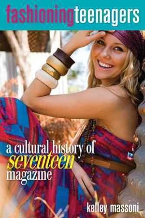 Immagine del venditore per Fashioning Teenagers : A Cultural History of Seventeen Magazine venduto da GreatBookPrices
