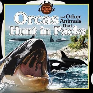 Immagine del venditore per Orcas and Other Animals That Hunt in Packs venduto da GreatBookPrices