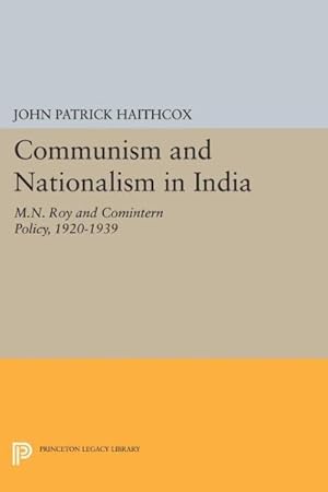 Bild des Verkufers fr Communism and Nationalism in India : M. N. Roy and Comintern Policy 1920-1939 zum Verkauf von GreatBookPrices