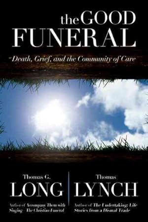 Seller image for Good Funeral : Death, Grief, and the Community of Care for sale by GreatBookPrices