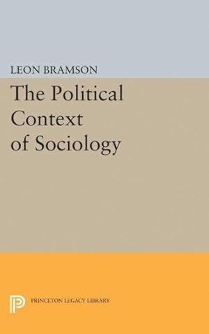 Bild des Verkufers fr Political Context of Sociology zum Verkauf von GreatBookPrices