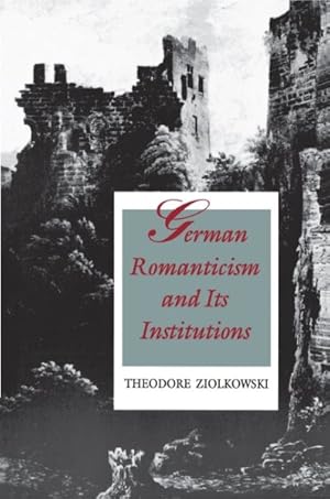 Seller image for German Romanticism and Its Institutions for sale by GreatBookPrices