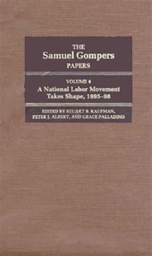 Bild des Verkufers fr Samuel Gompers Papers : A National Labor Movement Takes Shape, 1895-98 zum Verkauf von GreatBookPrices