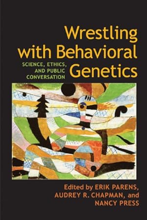 Immagine del venditore per Wrestling with Behavioral Genetics : Science, Ethics, and Public Conversation venduto da GreatBookPrices