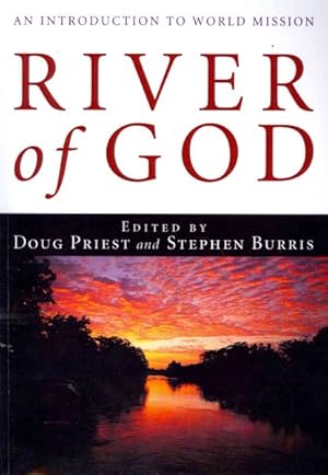Immagine del venditore per River of God : An Introduction to World Missions venduto da GreatBookPrices