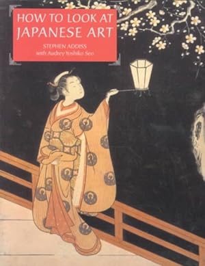 Bild des Verkufers fr How to Look at Japanese Art zum Verkauf von GreatBookPrices