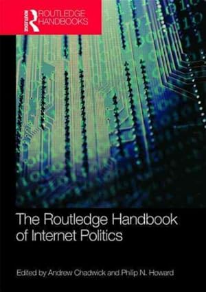 Image du vendeur pour Routledge Handbook of Internet Politics mis en vente par GreatBookPrices