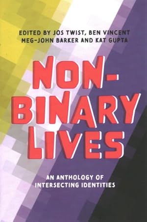 Bild des Verkufers fr Non-Binary Lives : An Anthology of Intersecting Identities zum Verkauf von GreatBookPrices