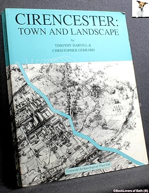 Bild des Verkufers fr Cirencester: Town and Landscape: An Urban Archaeological Assessment zum Verkauf von BookLovers of Bath