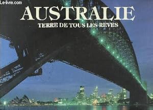 Imagen del vendedor de Australie Terre de tous les rves a la venta por Le-Livre